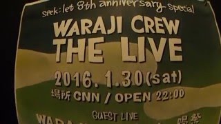 WARAJI CREW THE LIVE seeklet 8th ANNIVERSARY PARTY [upl. by Gibbie]