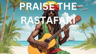 Praise the Rastafari  Reggae [upl. by Blancha]