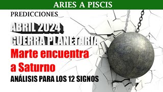 ASTROLOGÍA  ABRIL 2024  GUERRA PLANETARIA  MARTE CONJUNCION SATURNO SIGNO X SIGNO 🔥🔥🔥 [upl. by Doscher121]