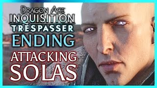 Dragon Age Inquisition ► TRESPASSER ENDING  Attack Solas and Keep the Inquisition Intact [upl. by Ataynek]