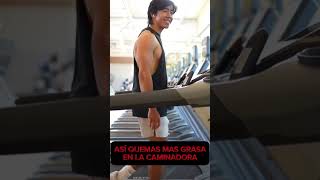 COMO QUEMAR MAS GRASA EN LA CAMINADORA gym fitness [upl. by Offen]