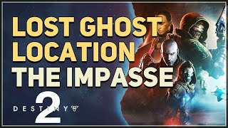 Lost Ghost Location The Impasse Destiny 2 [upl. by Enimassej]