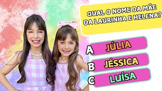 LAURINHA E HELENA  O QUANTO VOCÊ SABE SOBRE A LAURINHA E HELENA  Jéssica Godar [upl. by Akerley]