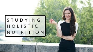 How Studying Holistic Nutrition Changed My Life [upl. by Nairim336]