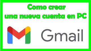 Como crear una nueva cuenta de Gmail en PC [upl. by Ellek]