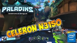 Main Paladins di INTEL Celeron N3150 [upl. by Nattie251]