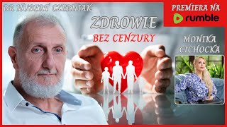 ZDROWIE BEZ CENZURY  Monika Cichocka dr Hubert Czerniak [upl. by Asus420]