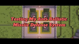 Testing My AntiBallistic Missile Defense System [upl. by Bierman11]