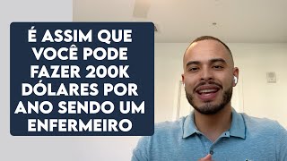 É assim que você pode fazer 200K dólares sendo Enfermeiro nos Estados Unidos [upl. by Dagall]