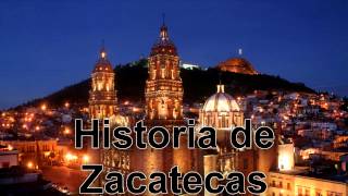 Historia de Zacatecas [upl. by Nwaf130]