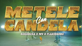 METELE CON CANDELA  FLAKISSIMO X ROGERCZA X MV [upl. by Sonia]