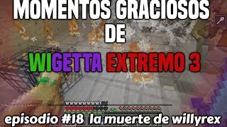 CREEPER MATA A WILLY  WIGETTA EXTREMO 3 [upl. by Jorgan764]