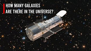 How Many Galaxies Are There in the Universe [upl. by Fondea]