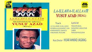 LA ILLAHA ILALLAAH by YUSUF AZAD qawalies [upl. by Aisereht]