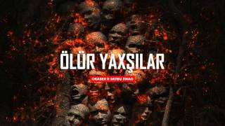 Okaber ft Saybu Swag — Ölür Yaxşılar [upl. by Idyak]