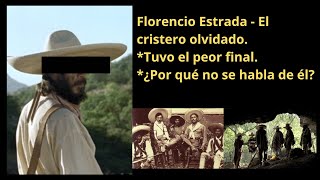 Florencio Estrada el cristero olvidado  Otro episodio de la cristiada [upl. by Navy]