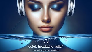 Quick Headache Relief  Powerful Binaural Frequency Sound Therapy  Feel Better in 5 Minutes [upl. by Dempstor413]