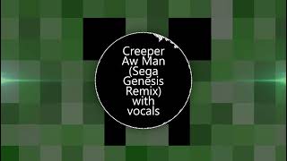 Creeper Aw Man Sega Genesis Remix with vocals [upl. by Jase]