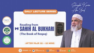 Reading from Sahih Al Bukhari The Book of Reqaq  Lecture 25 [upl. by Aidnis]