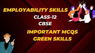 IMPORTANT MCQs OF GREEN SKILLSEMPLOYABILITY SKILLSClass 12 CBSE 202324 [upl. by Zoltai]