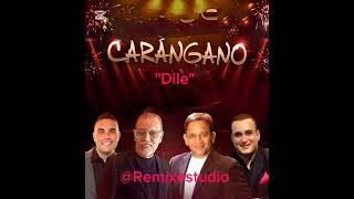 Dile Grupo Carangano [upl. by Natan]