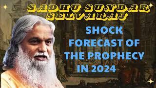 Sadhu Sundar Selvaraj ★ Shock forecast of the prophecy in 2024 [upl. by Lezlie]