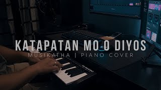 Katapatan Mo O Diyos  Musikatha  Piano Cover [upl. by Settle]