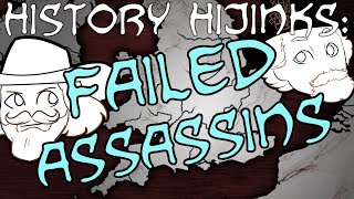 Failed Assassinations — History Hijinks [upl. by Ecyrb]