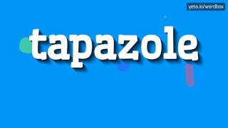 TAPAZOLE  HOW TO PRONOUNCE IT [upl. by Eppesiug]