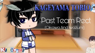 Kageyama Past Team RectftOikawa And Iwazumi Read The description [upl. by Ares282]