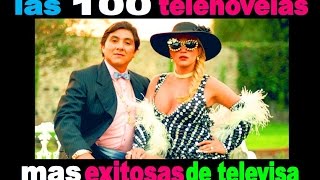 100 Telenovelas Exitosas de Televisa Reportaje Especial [upl. by Serrell72]