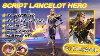 SCRIPT SKIN LANCELOT HERO TERBARU NO PASSWORD 100 WORK [upl. by Naxor]