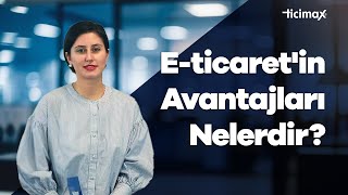 Eticaretin Avantajları Nelerdir [upl. by Jain34]