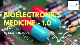 Bioelectronic medicine  Part1 The Boon of Modern Technology  Nanorobots  AI🤖 [upl. by Jacobo]