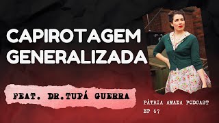 Capirotagem generalizada com a Dr Tupá Guerra [upl. by Otilia]