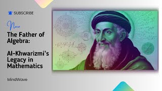 The Father of Algebra AlKhwarizmi’s Legacy in Mathematics [upl. by Llebana469]