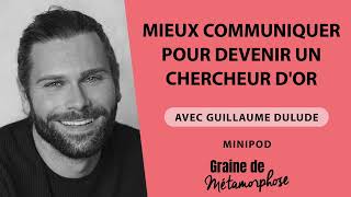 MiniPod  Guillaume Dulude  Mieux communiquer pour devenir un chercheur dor [upl. by Donnelly]