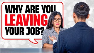 WHY ARE YOU LEAVING YOUR CURRENT JOB Job Interview Questions amp Answers JOB INTERVIEW TIPS [upl. by Enylcaj79]