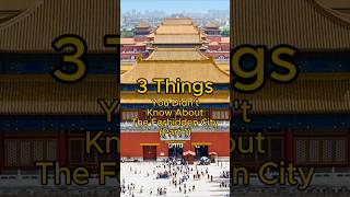 The Forbidden City Part 1  3 Facts You Didn’t Know [upl. by Eadwina309]