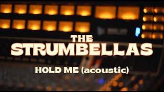 The Strumbellas  Hold Me Acoustic [upl. by Cichocki]