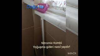 Nitromix Kombi Yoğuşma Gideri Nasıl Yapılır 0212294636105434366718 [upl. by Arytahs]