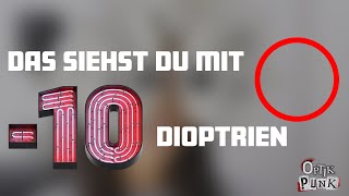 Wie sieht man mit 10 Dioptrien  Optikpunk klärt auf [upl. by Aisatsanna436]