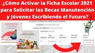 ¿Cómo Activar la Ficha Escolar 2021 para Solicitar la Beca Manutención y Jóvenes Escribiendo SUBES [upl. by Rufena13]