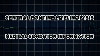 Central pontine myelinolysis Medical Condition [upl. by Haym551]