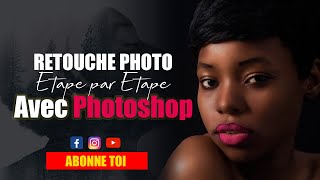 tutoriel complet sur la retouche photo étape par étape avec Photoshop DEBUTANT ET PRO [upl. by Ardis480]