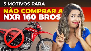 BROS 160 NÃO COMPRE A BROS ANTES DE VER ESTE VÍDEO 5 MOTIVOS PARA COMPRAR E NÃO COMPRAR A BROS 160 [upl. by Hook407]