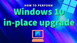 How to perform Windows Inplace upgrade [upl. by Ardnuhsor]