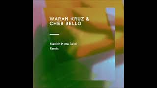 Cheb Bello  Manich Kima Bekri Remix By Waran Kruz [upl. by Traci]