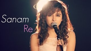 Sanam Re  Female Cover by Shirley Setia ft Kushal Chheda  Arijit Singh [upl. by Eeramit]