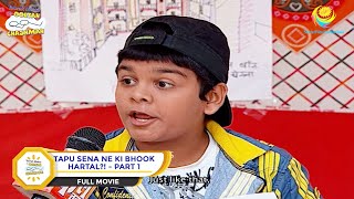 Tapu Sena Ne Ki Bhook Hartal  FULL MOVIE  PART 1  Taarak Mehta Ka Ooltah Chashmah Ep 616 to 619 [upl. by Suolhcin]